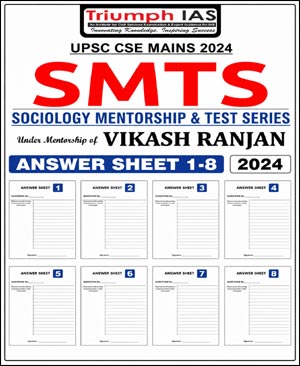 Triumph IAS Sociology Mentorship & Test Series (SMTS) Answer Sheets 1–8 2024 | UPSC CSE Mains Sociology (E)