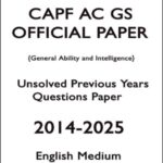 CAPF GS Official Paper 2014–2025 English Medium Unsolved Previous Year Question Paper | General Ability & Intelligence (E)