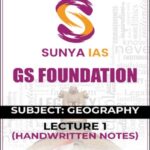 SUNYA IAS GS Paper 1 Geography Handwritten Class Notes 2024 | UPSC Mains (E)