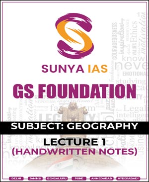 SUNYA IAS GS Paper 1 Geography Handwritten Class Notes 2024 | UPSC Mains (E)