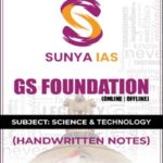 SUNYA IAS GS 3 Science & Technology Handwritten Class Notes UPSC Mains GS FOUNDATION (E)