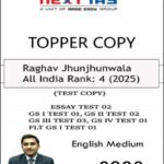 NEXT IAS Topper Copy 2026 by Raghav Jhunjhunwala (AIR 4 UPSC CSE 2025) | Essay, GS I, GS II, GS III & FLT Test Copies | English Medium