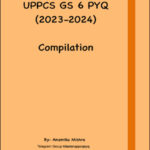 UPPCS/UPSC GS6 PYQ Compilation 2023-2024 By Anamika Mishra Eng Medium