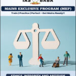 Mains Exclusive Program (MEP) Ethics-Integrity and Aptitude Ias Baba English