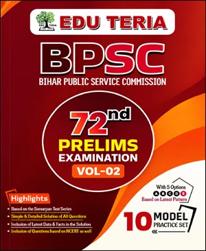 EDU TERIA BPSC 72nd Prelims Examination Vol 02 | Bihar Public Service Commission | 10 Model Practice Set (E)