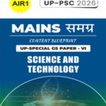 Mains Samagra (समग्र) Content Blueprint UP Special GS Paper -VI (Science & Technology) I UP -PSC 2026 AIR1 English Medium