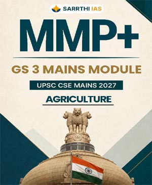 Sarrthi IAS MMP+ GS 3 Mains Module Agriculture UPSC CSE Mains 2027