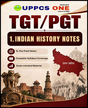 UPPCS One Indian History Notes for TGT/PGT Exam Preparation (ENG)