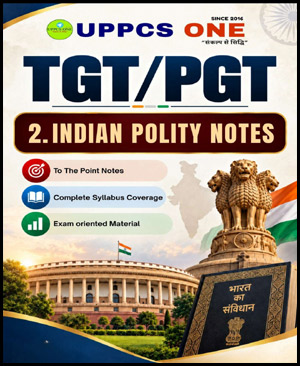 UPPCS ONE TGT/PGT Indian Polity Study Notes with Exam Oriented Material for Teaching Exams (ENG)