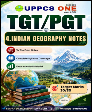 UPPCS ONE TGT/PGT Indian Geography Study Notes with Exam Oriented Material for Teaching Exams (ENG)