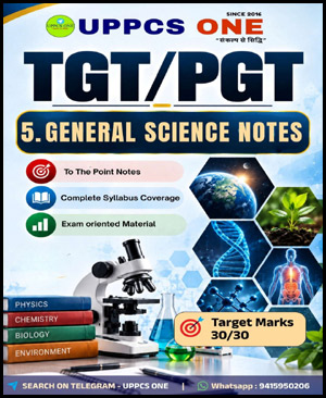 UPPCS ONE TGT/PGT General Science Study Notes with Exam Oriented Material for Teaching Exams (ENG)