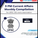 ForumIAS 9 PM Current Affairs July 2026 Monthly Compilation for UPSC CSE Mains (ENG)